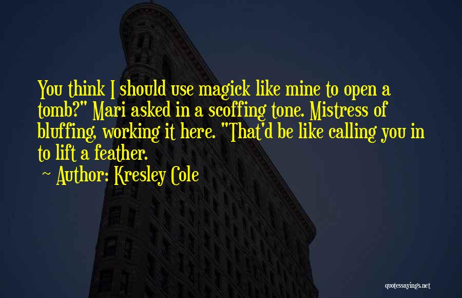 Scoffing Quotes By Kresley Cole