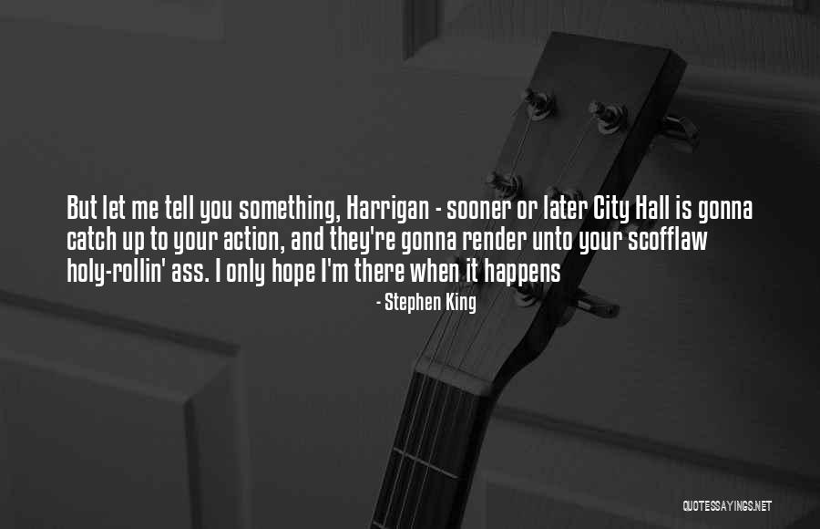 Scofflaw Quotes By Stephen King Scofflaw Quotes By Stephen King