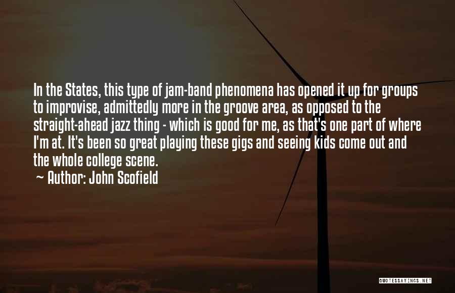 Scofield Quotes By John Scofield