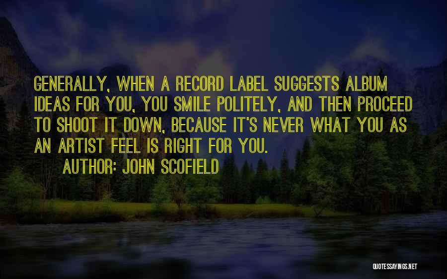 Scofield Quotes By John Scofield