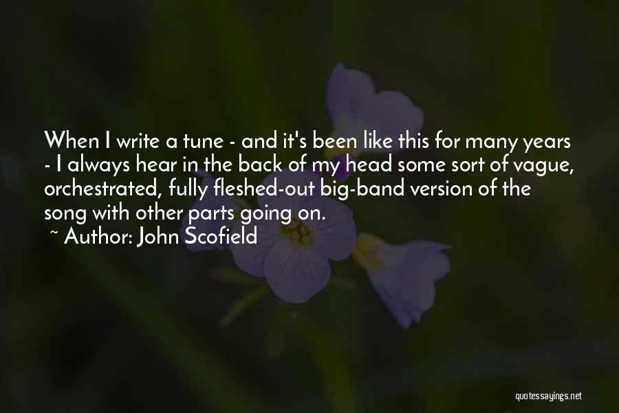 Scofield Quotes By John Scofield