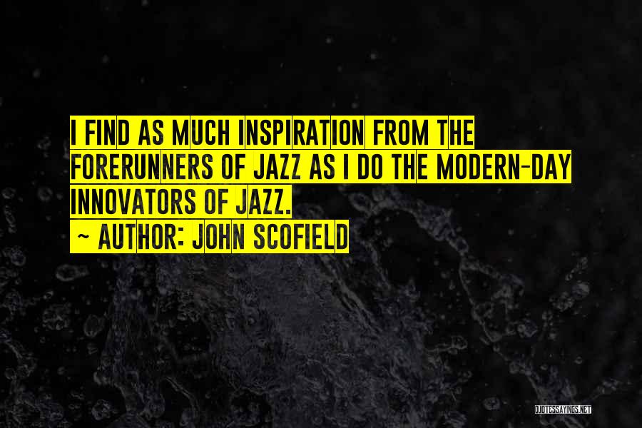 Scofield Quotes By John Scofield