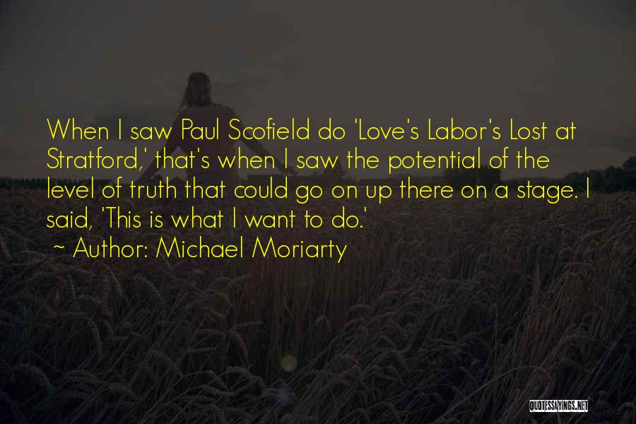 Scofield Quotes By Michael Moriarty