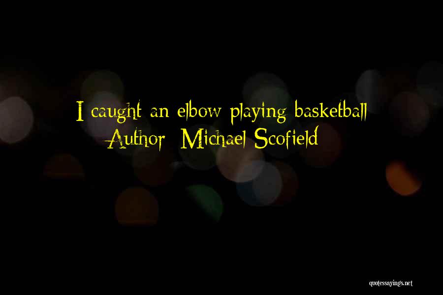 Scofield Quotes By Michael Scofield