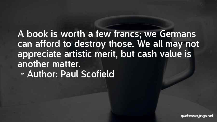 Scofield Quotes By Paul Scofield