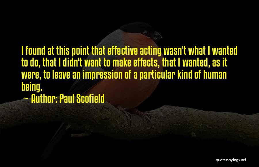 Scofield Quotes By Paul Scofield