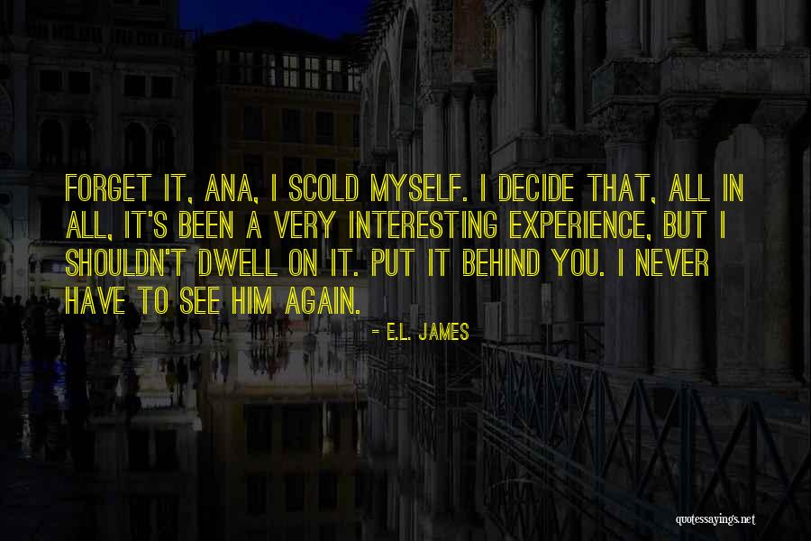 Scold Him Quotes By E.L. James Scold Him Quotes By E.L. James