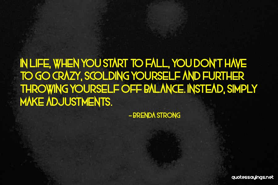 Scolding Myself Quotes By Brenda Strong Scolding Myself Quotes By Brenda Strong