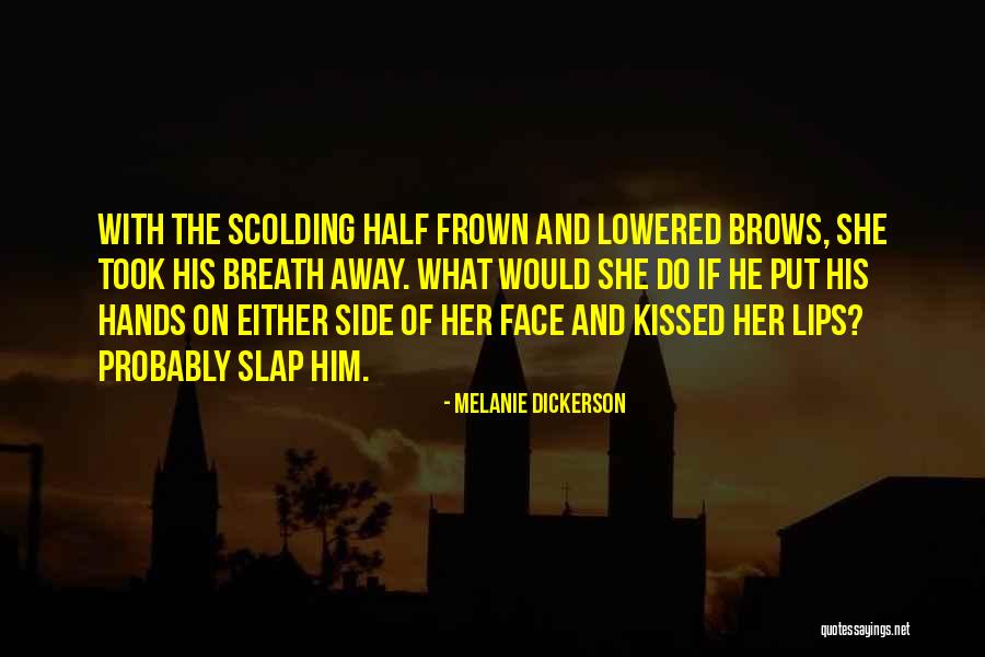 Scolding Myself Quotes By Melanie Dickerson Scolding Myself Quotes By Melanie Dickerson