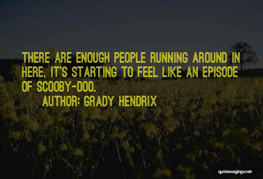 Scooby Doo Best Quotes By Grady Hendrix