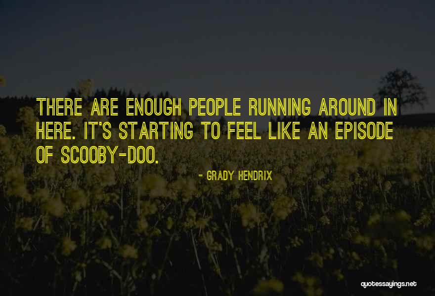 Scooby Doo Best Quotes By Grady Hendrix