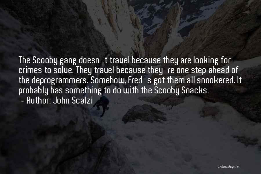 Scooby Snacks Quotes By John Scalzi