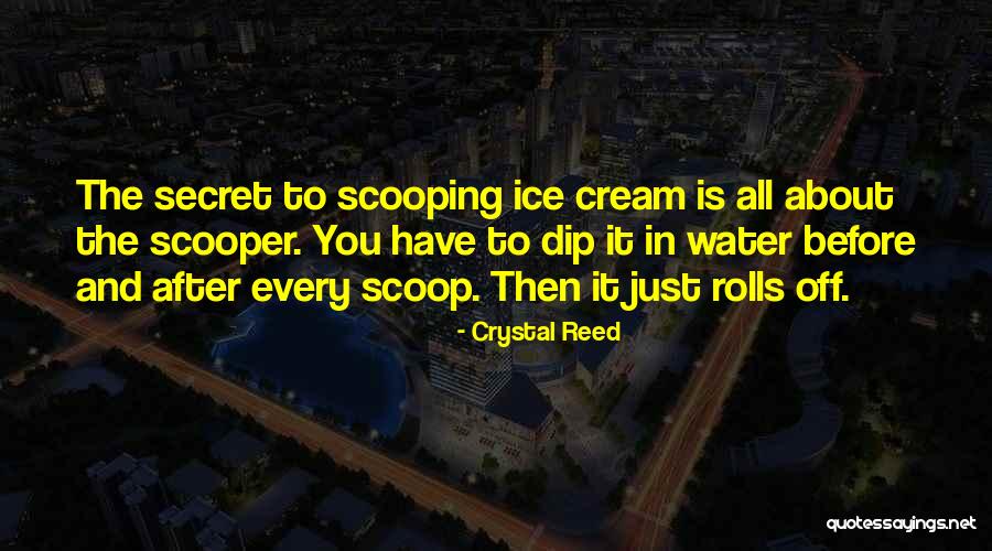 Scoop Quotes By Crystal Reed Scoop Quotes By Crystal Reed