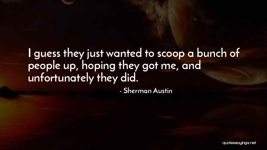 Scoop Quotes By Sherman Austin