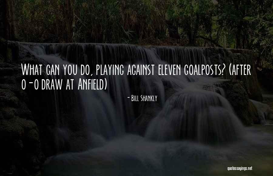 Scope Change Quotes By Bill Shankly Scope Change Quotes By Bill Shankly