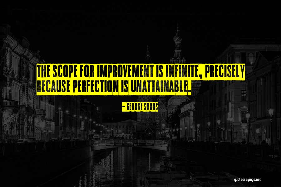 Scope For Improvement Quotes By George Soros