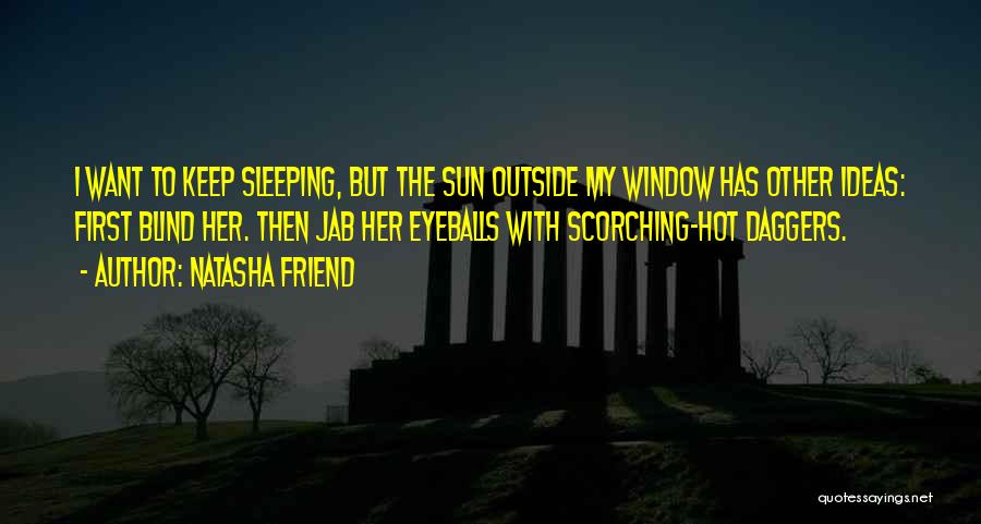 Scorching Hot Quotes By Natasha Friend