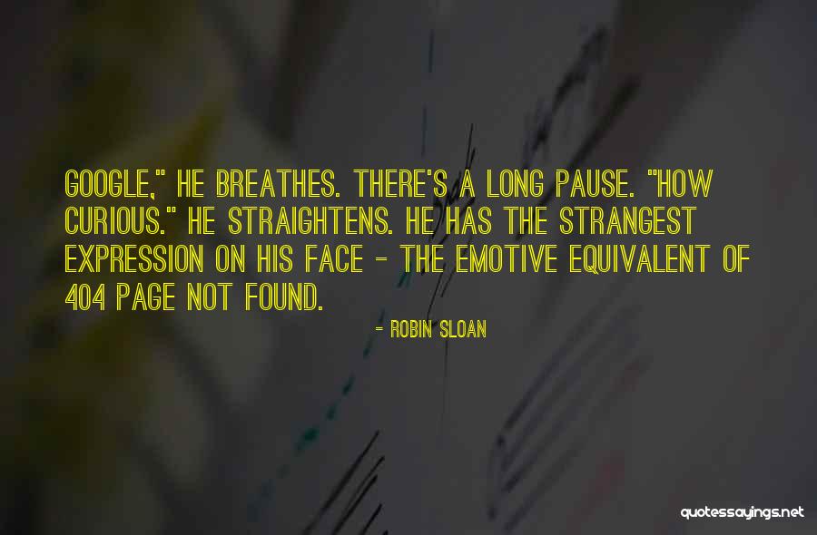 Scorcho Sauce Quotes By Robin Sloan Scorcho Sauce Quotes By Robin Sloan