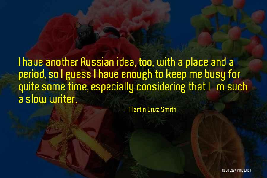 Scordamaglia Prive Quotes By Martin Cruz Smith Scordamaglia Prive Quotes By Martin Cruz Smith