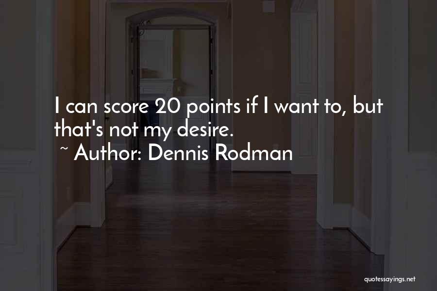 Score Quotes By Dennis Rodman