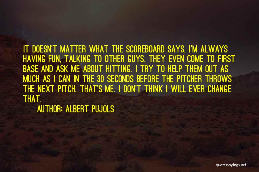 Scoreboard Quotes By Albert Pujols