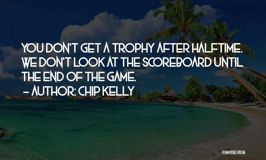 Scoreboard Quotes By Chip Kelly