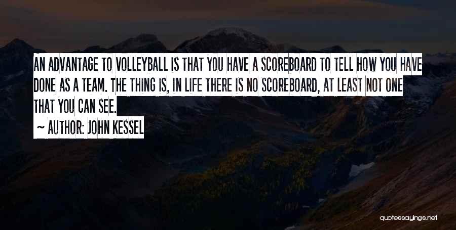 Scoreboard Quotes By John Kessel