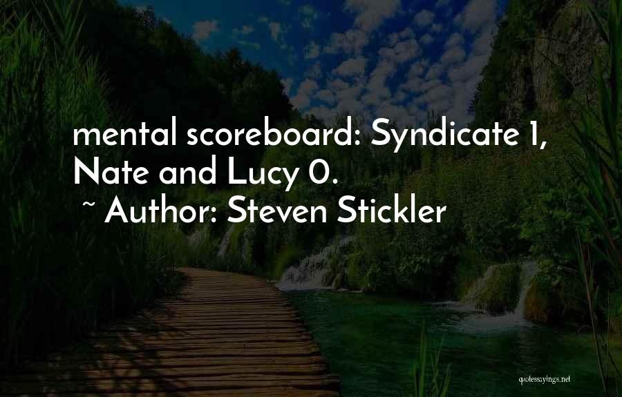 Scoreboard Quotes By Steven Stickler