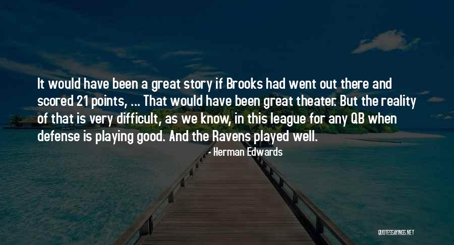 Scored Quotes By Herman Edwards Scored Quotes By Herman Edwards