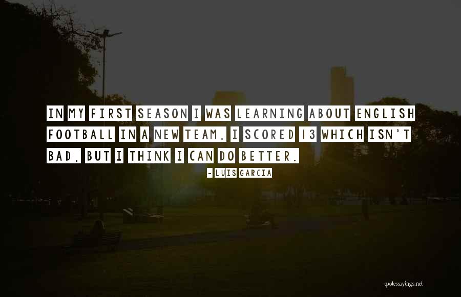 Scored Quotes By Luis Garcia Scored Quotes By Luis Garcia