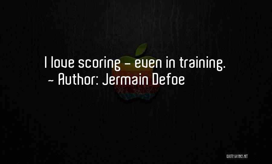 Scoring Quotes By Jermain Defoe