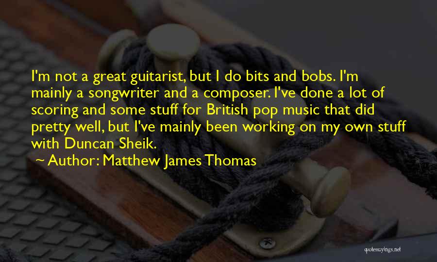 Scoring Quotes By Matthew James Thomas
