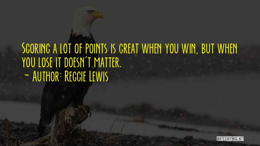 Scoring Quotes By Reggie Lewis