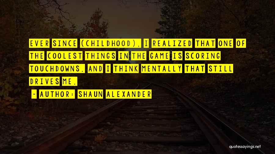 Scoring Quotes By Shaun Alexander