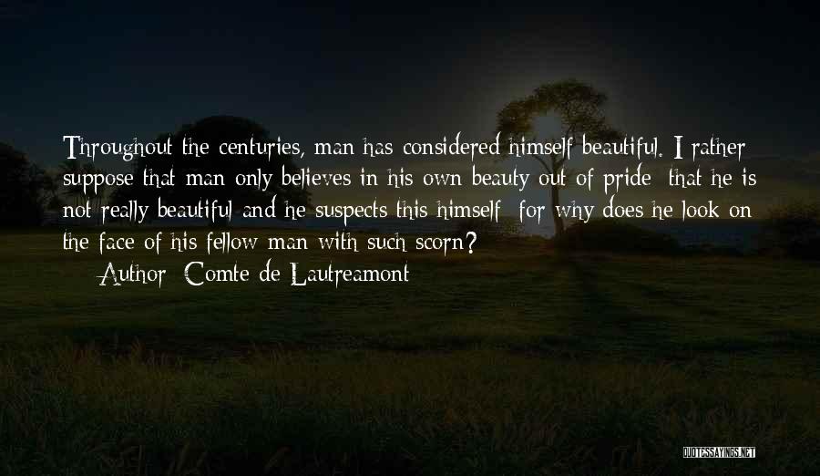 Scorn Quotes By Comte De Lautreamont
