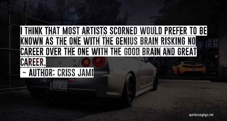 Scorn Quotes By Criss Jami