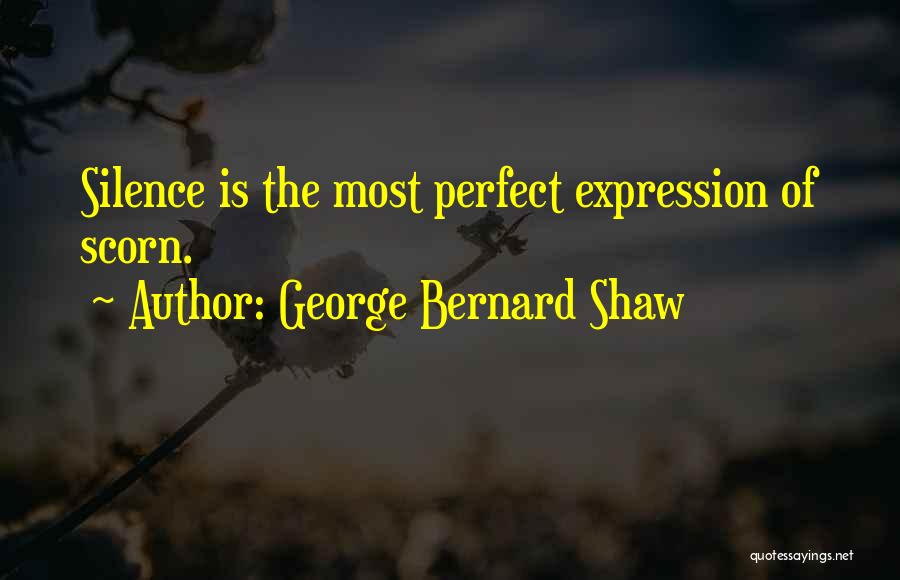 Scorn Quotes By George Bernard Shaw