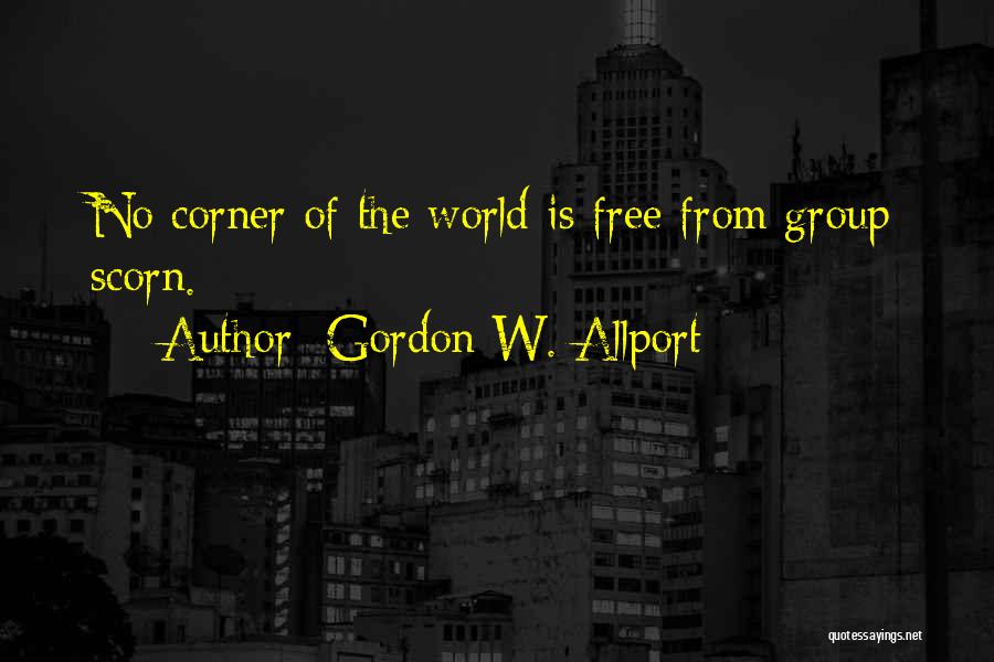 Scorn Quotes By Gordon W. Allport