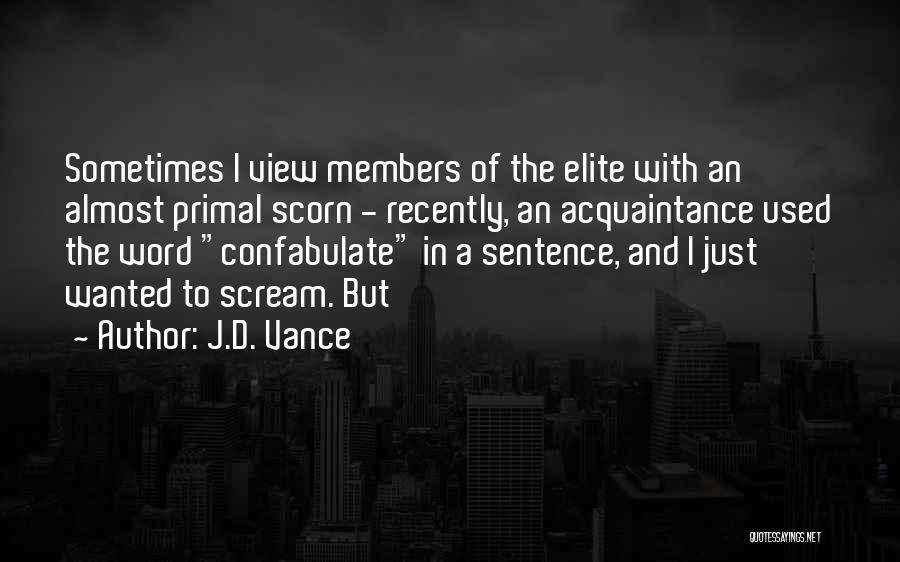 Scorn Quotes By J.D. Vance