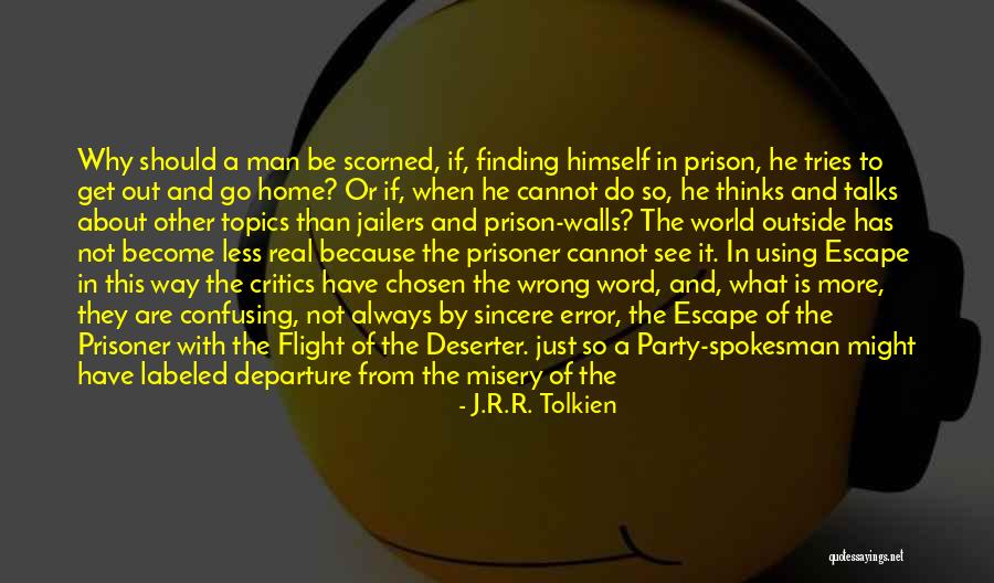 Scorned Man Quotes By J.R.R. Tolkien