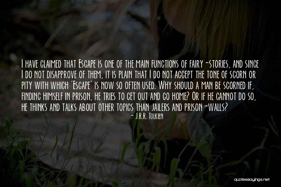 Scorned Man Quotes By J.R.R. Tolkien