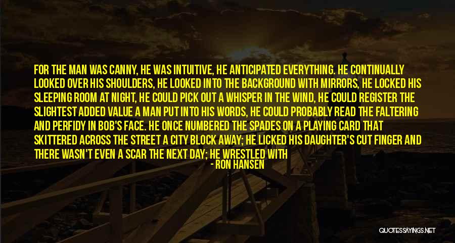 Scorned Man Quotes By Ron Hansen Scorned Man Quotes By Ron Hansen