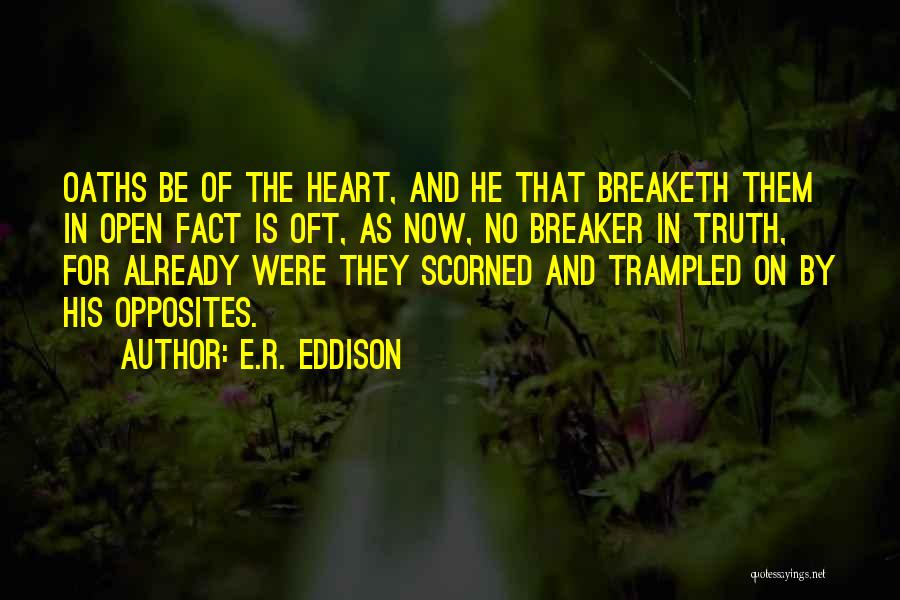 Scorned Quotes By E.R. Eddison