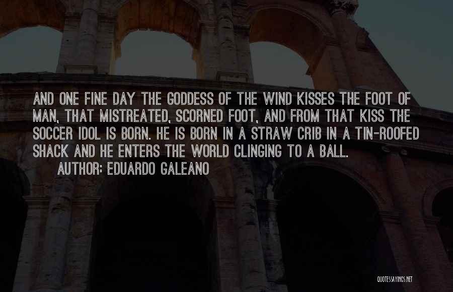 Scorned Quotes By Eduardo Galeano