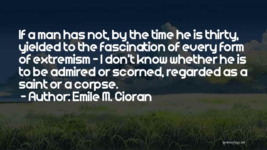 Scorned Quotes By Emile M. Cioran