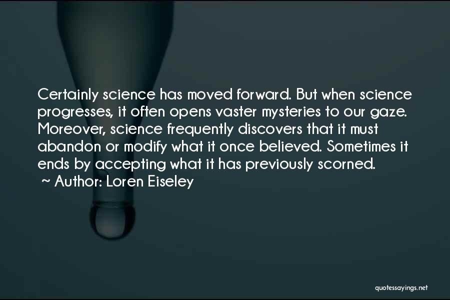 Scorned Quotes By Loren Eiseley