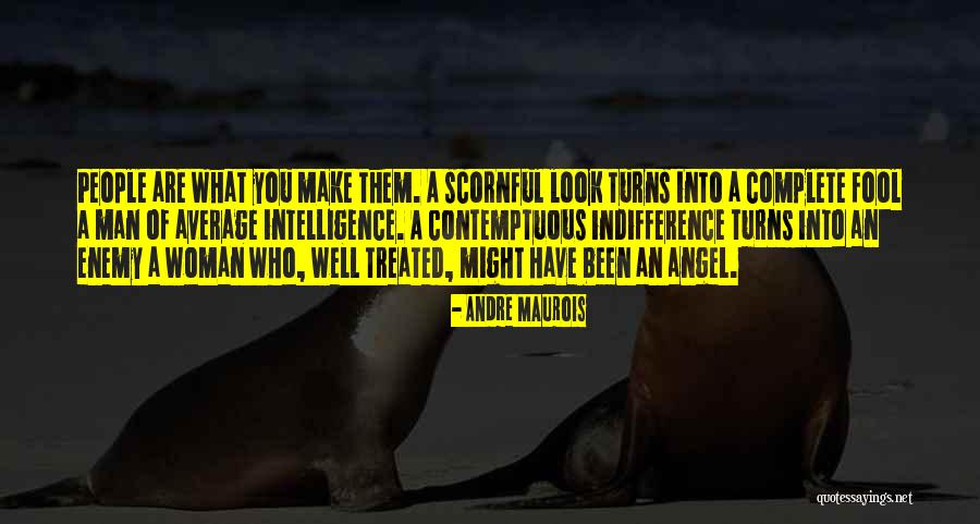Scornful Look Quotes By Andre Maurois Scornful Look Quotes By Andre Maurois