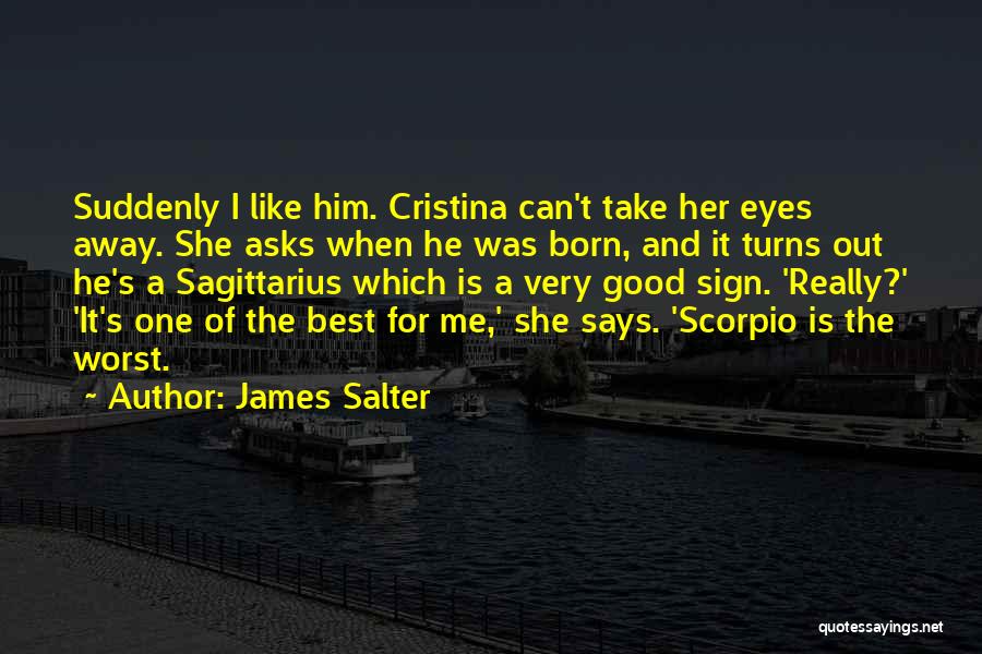 Scorpio Eyes Quotes By James Salter