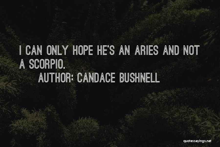 Scorpio Quotes By Candace Bushnell