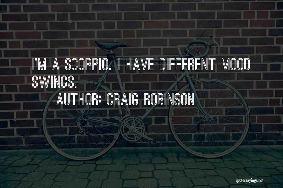 Scorpio Quotes By Craig Robinson